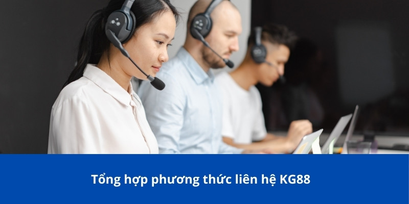 Tổng hợp phương thức liên hệ KG88